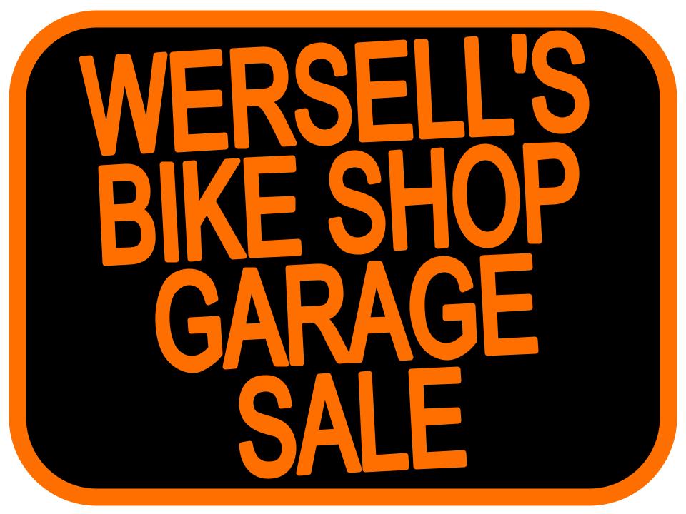 Wersells Bike Shop Garage Sale Yard Sale